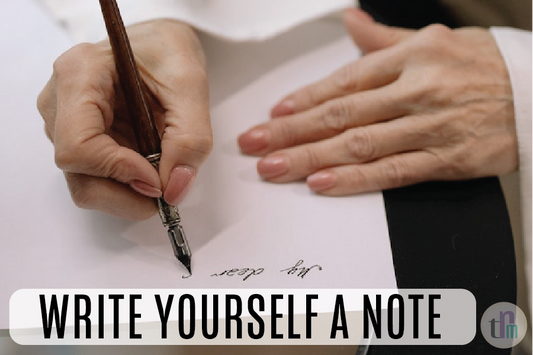 Why You Should Write a Note to Yourself